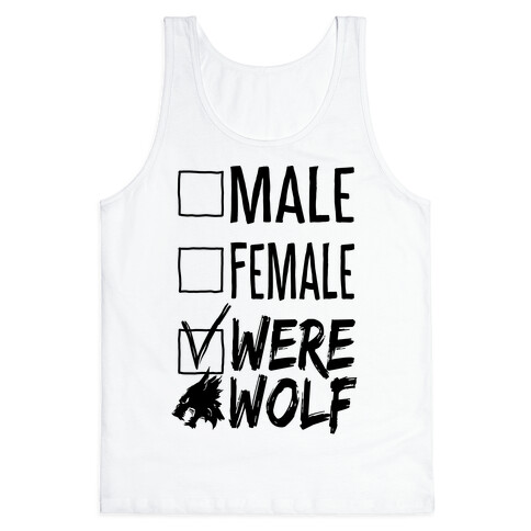 Male? Female? Nah, Werewolf Tank Top