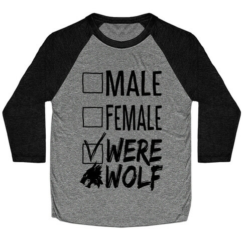 Male? Female? Nah, Werewolf Baseball Tee