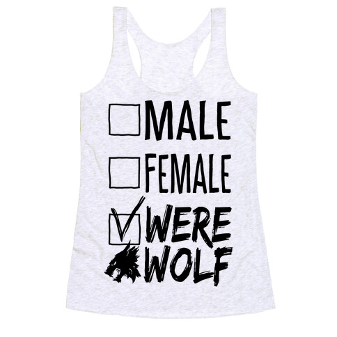 Male? Female? Nah, Werewolf Racerback Tank Top