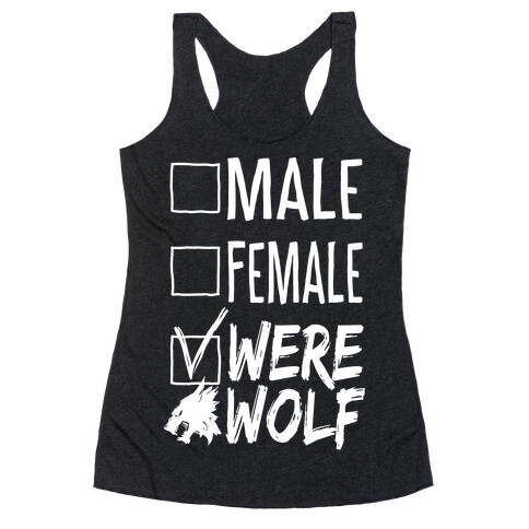 Male? Female? Nah, Werewolf Racerback Tank Top