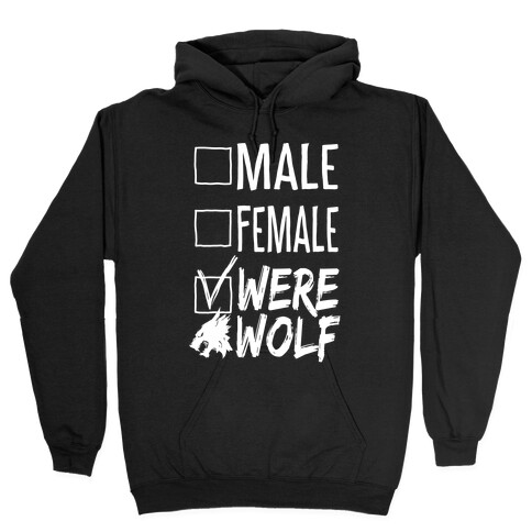 Male? Female? Nah, Werewolf Hooded Sweatshirt