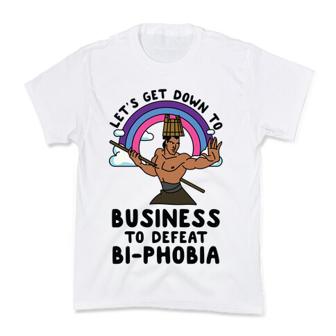 Let's Get Down to Business to Defeat Bi-phobia Kids T-Shirt