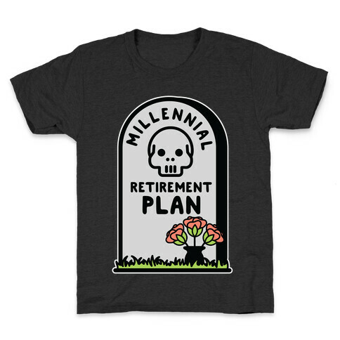 Millennial Retirement Plan Kids T-Shirt