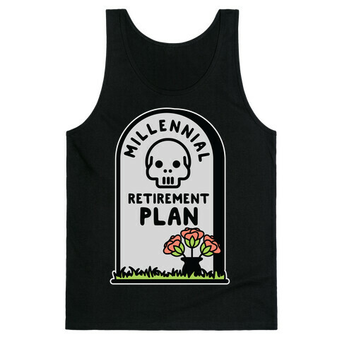 Millennial Retirement Plan Tank Top