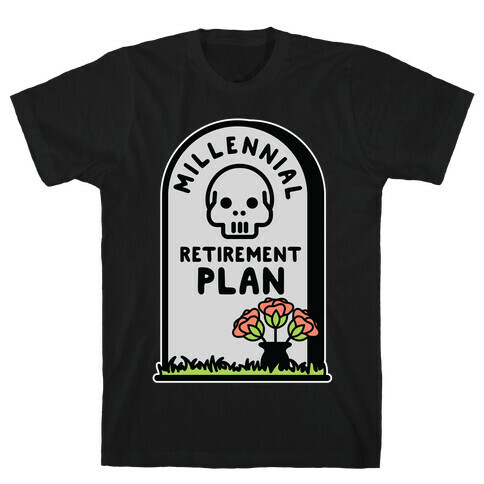 Millennial Retirement Plan T-Shirt