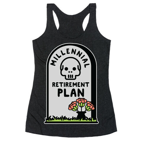 Millennial Retirement Plan Racerback Tank Top