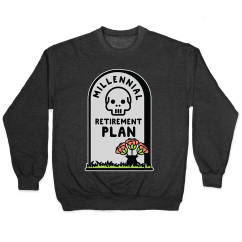 Millennial Retirement Plan Pullover