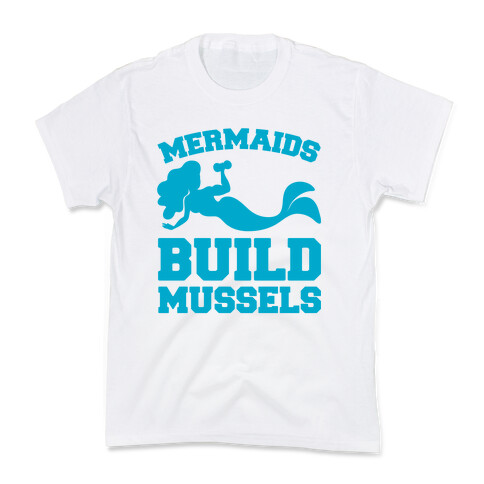 Mermaids Build Mussels  Kids T-Shirt