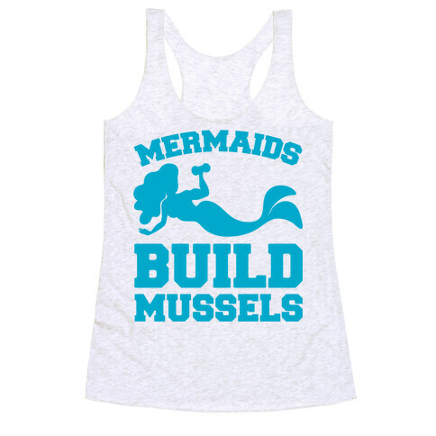 Mermaids Build Mussels  Racerback Tank Top