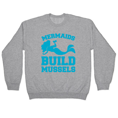 Mermaids Build Mussels  Pullover
