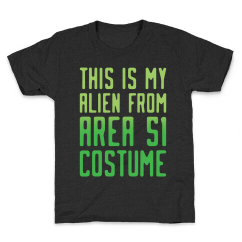 This Is My Alien From Area 51 Costume Parody White Print Kids T-Shirt