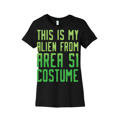 This Is My Alien From Area 51 Costume Parody White Print Womens T-Shirt