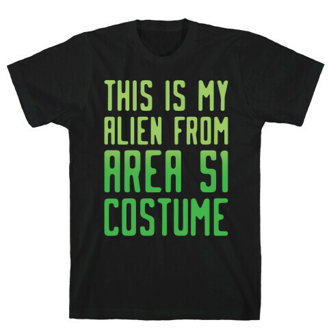 This Is My Alien From Area 51 Costume Parody White Print T-Shirt