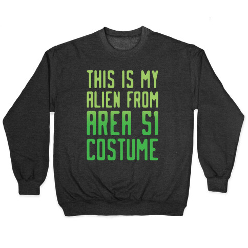 This Is My Alien From Area 51 Costume Parody White Print Pullover