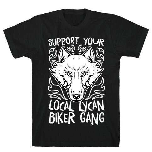 Support Your Local Lycan Biker Gang T-Shirt