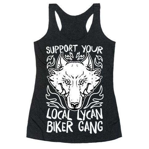 Support Your Local Lycan Biker Gang Racerback Tank Top