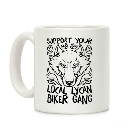 Support Your Local Lycan Biker Gang Coffee Mug