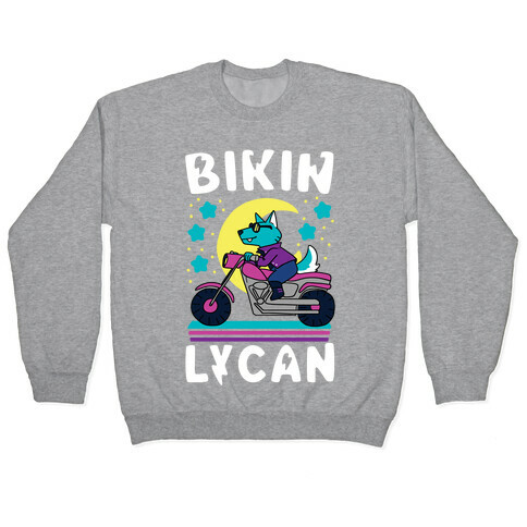 Bikin' Lycan Pullover