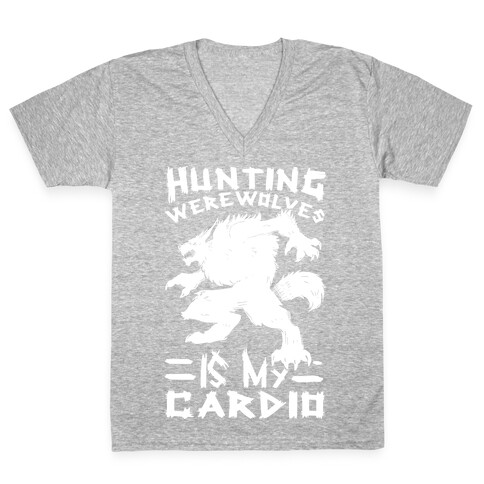 Hunting Werewolves Is My Cardio V-Neck Tee Shirt