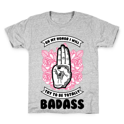 On My Honor I Will Try To Be Totally Badass Kids T-Shirt