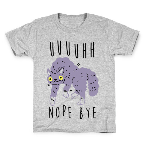 Uh Nope Bye Cat  Kids T-Shirt