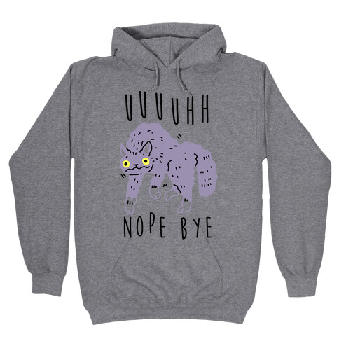 Uh Nope Bye Cat  Hooded Sweatshirt