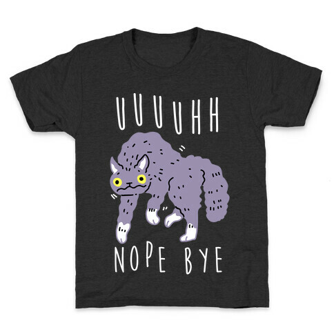 Uh Nope Bye Cat  Kids T-Shirt