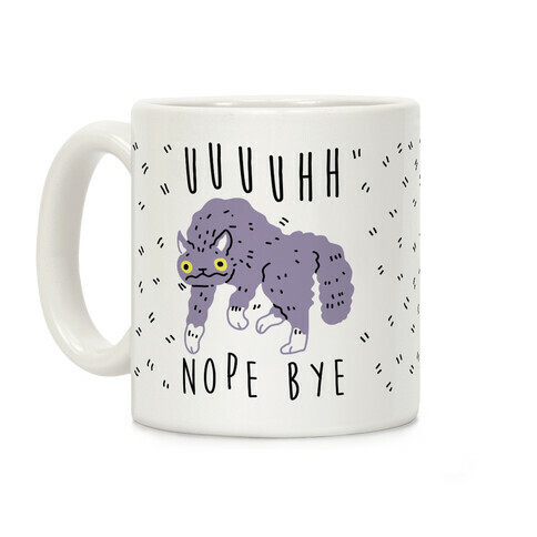 Uh Nope Bye Cat  Coffee Mug