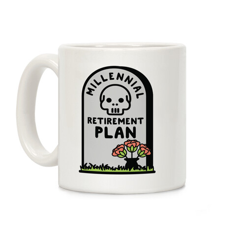 Millennial Retirement Plan Coffee Mug