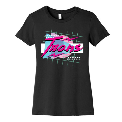 Trans 80s Retro  Womens T-Shirt