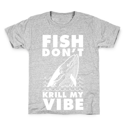 Fish Don't Krill My Vibe Kids T-Shirt