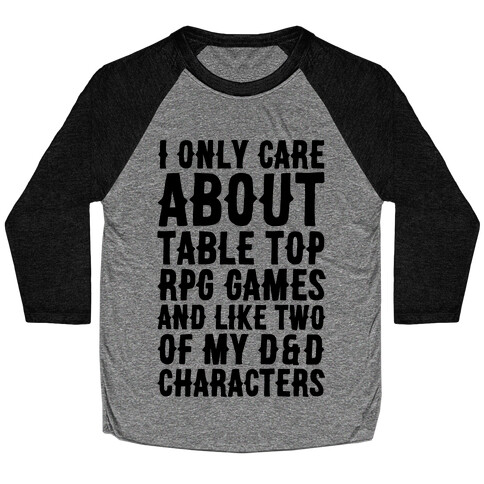 I Only Care About Table Top RPG Games Baseball Tee