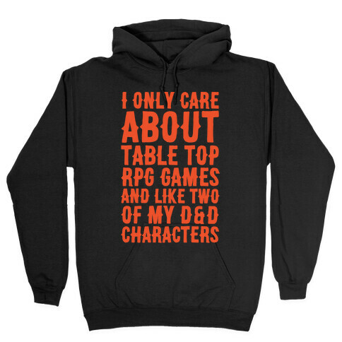 I Only Care About Table Top RPG Games White Print Hooded Sweatshirt