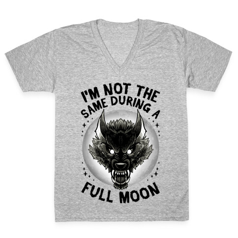 I'm Not The Same On A Full Moon V-Neck Tee Shirt