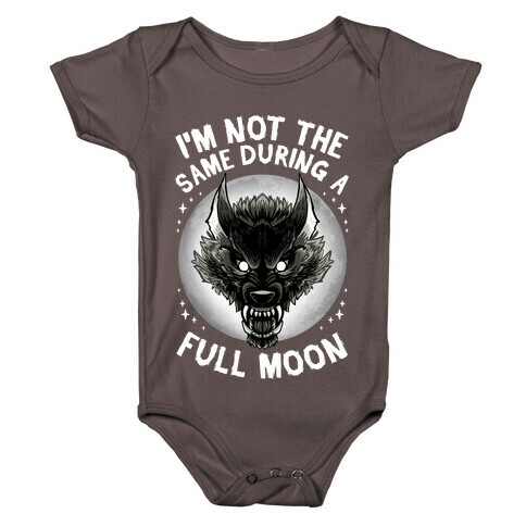 I'm Not The Same On A Full Moon Baby One-Piece