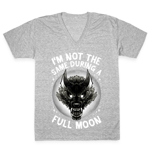 I'm Not The Same On A Full Moon V-Neck Tee Shirt