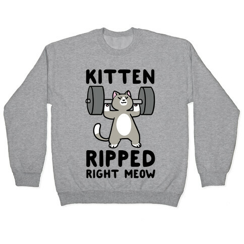 Kitten Ripped Right Meow Pullover