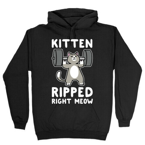 Kitten Ripped Right Meow Hooded Sweatshirt