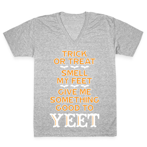 Trick Or Treat, Smell My Feet, Give Me Something Good To YEET V-Neck Tee Shirt