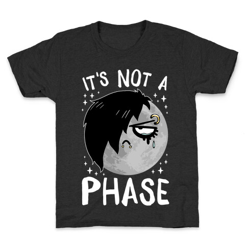 It's Not A Phase Kids T-Shirt