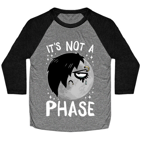 It's Not A Phase Baseball Tee