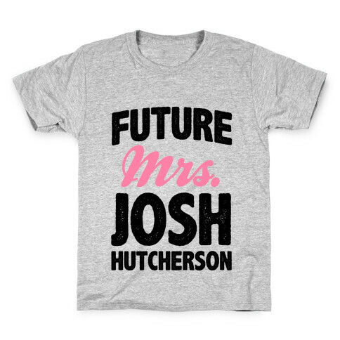 Future Mrs. Josh Hutcherson Kids T-Shirt