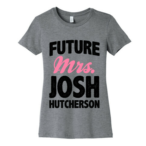 Future Mrs. Josh Hutcherson Womens T-Shirt