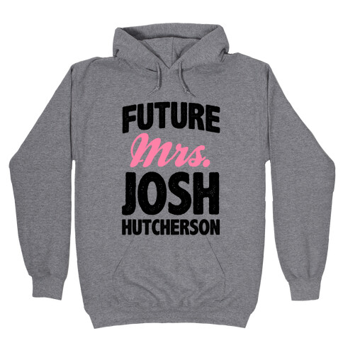 Future Mrs. Josh Hutcherson Hooded Sweatshirt