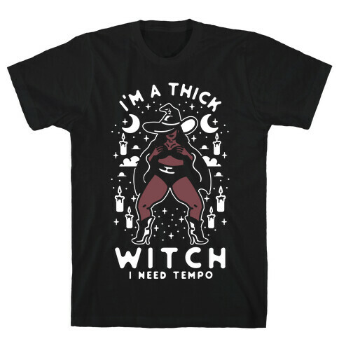 I'm A Thick Witch I Need Tempo T-Shirt