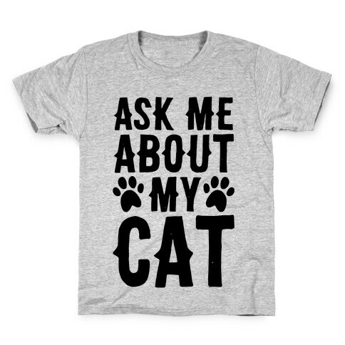 Ask Me About My Cat Kids T-Shirt