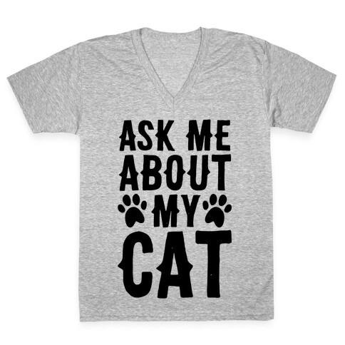 Ask Me About My Cat V-Neck Tee Shirt