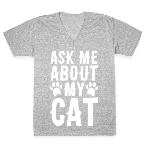 Ask Me About My Cat V-Neck Tee Shirt