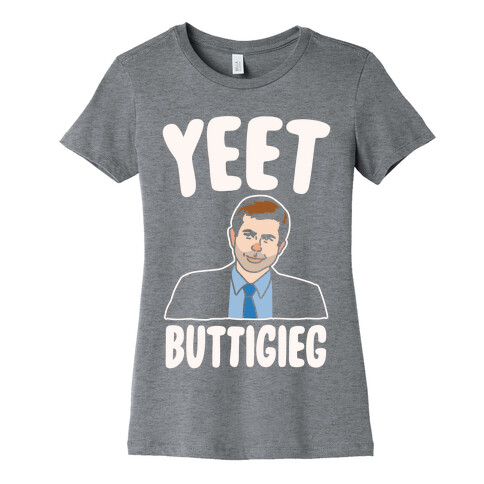 Yeet Buttigieg Parody White Print Womens T-Shirt