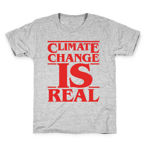 Climate Change Is Real Stranger Things Parody Kids T-Shirt